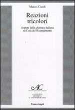 Reazioni tricolori. Aspetti della chimica italiana nell'età del Risorgimento