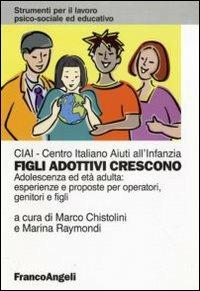 Figli adottivi crescono. Adolescenza ed età adulta: esperienze e proposte per operatori, genitori e figli - copertina