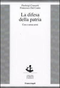 La difesa della patria. Con e senza armi - Pierluigi Consorti,Francesco Dal Canto - copertina