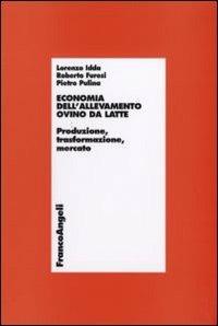 Economia dell'allevamento ovino da latte. Produzione, trasformazione, mercato - Lorenzo Idda,Roberto Furesi,Pietro Pulina - copertina