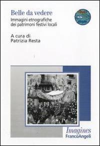 Belle da vedere. Immagini etnografiche dei patrimoni festivi locali. Con DVD - copertina