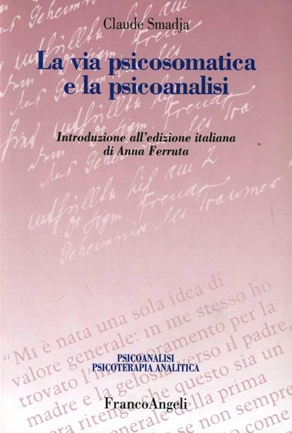 La via psicosomatica e la psicoanalisi - Claude Smadja - copertina