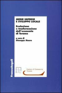 Medie imprese e sviluppo locale. Evoluzione e trasformazione dell'economia di Teramo - copertina