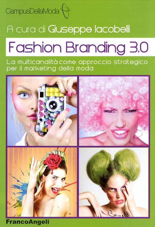 Fashion branding 3.0. La multicanalità come approccio strategico per il marketing della moda - copertina