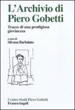 L' archivio di Piero Gobetti. Tracce di una prodigiosa giovinezza