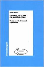 L' uomo, il clima e l'agricoltura. Verso nuovi strumenti e politiche