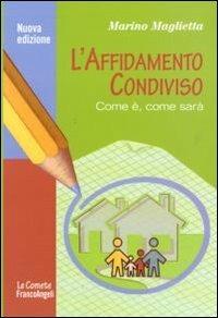 L' affidamento condiviso. Come è, come sarà - Marino Maglietta - copertina