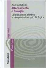 Attaccamento e biologia. La regolazione affettiva in una prospettiva psicobiologica