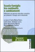 Scuola-famiglia tra continuità e cambiamenti. Riflessioni sul percorso educativo scolastico per prevenire il disagio socio-relazionale