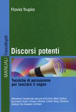 Discorsi potenti. Tecniche di persuasione per lasciare il segno