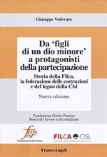 Da «figli di un dio minore» a protagonisti della partecipazione. Storia della Filca, la federazione delle costruzioni e del legno della Cisl