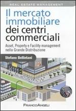 Il mercato immobiliare dei centri commerciali. Asset, Property e Facility management nella grande distribuzione