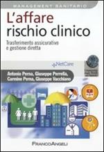 L' affare rischio clinico. Trasferimento assicurativo e gestione diretta