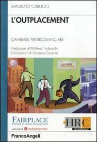 L' outplacement. Cambiare per ricominciare - Maurizio Carucci - copertina