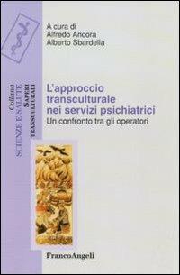 L' approccio transculturale nei servizi psichiatrici. Un confronto tra gli operatori - copertina