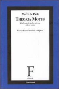 Theoria Motus. Dalla storia della scienza alla scienza - Marco De Paoli - copertina