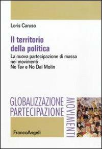 Il territorio della politica. La nuova partecipazione di massa nei