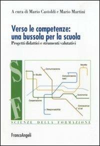 Verso le competenze: una bussola per la scuola. Progetti didattici e strumenti valutativi - copertina