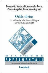 Orbis dictus. Un ambiente adattivo multilingue per l'istruzione in rete-Orbis dictus. A self-adaptive environment for multi-language teaching and learning opportunities. Ediz. bilingue - Benedetto Vertecchi,Antonella Poce,Cinzia Angelini - copertina