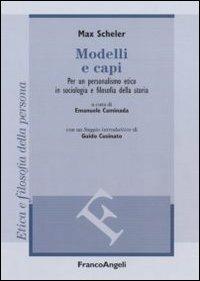 Modelli e capi. Per un personalismo etico in sociologia e filosofia della storia - Max Scheler - copertina