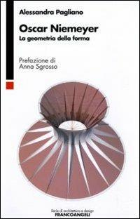 Oscar Niemeyer. La geometria della forma - Alessandra Pagliano - copertina