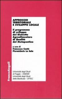 Approccio territoriale e sviluppo locale. Il programma di sviluppo del distretto agroalimentare di qualità del Metapontino - copertina