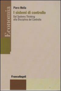 I sistemi di controllo. Dal systems thinking alla disciplina del controllo - Piero Mella - copertina