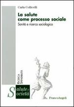 La salute come processo sociale. Sanità e ricerca sociologica