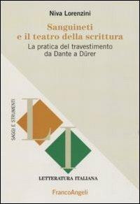 Sanguineti e il teatro della scrittura. La pratica del travestimento da Dante a Dürer - Niva Lorenzini - copertina