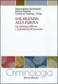 Dal silenzio alla parola. La violenza sofferta e il desiderio di fermarla - copertina