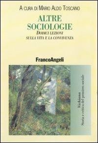 Altre sociologie. Dodici lezioni sulla vita e la convivenza - copertina