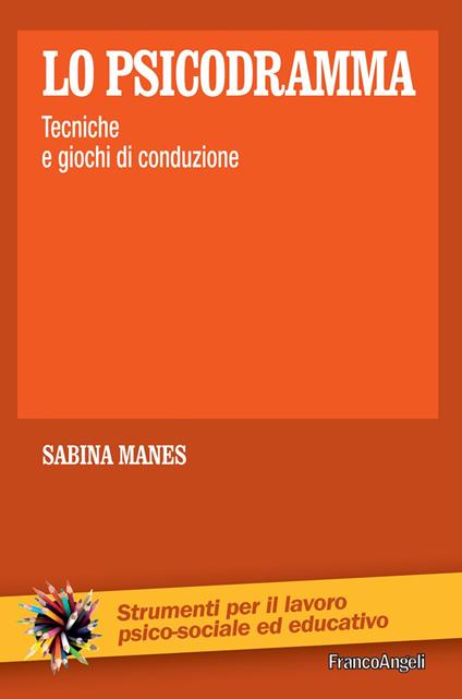 Lo psicodramma. Tecniche e giochi di conduzione - Sabina Manes - copertina