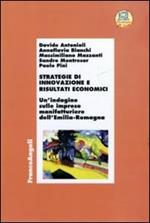 Strategie di innovazione e risultati economici. Un'indagine sulle imprese manifatturiere dell'Emilia Romagna