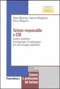 Turismo responsabile e CSR. Guida e confronto tra programmi di valutazione per uno sviluppo sostenibile - Mara Manente,Valeria Minghetti,Erica Mingotto - copertina