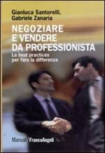 Negoziare e vendere da professionista. Le best practices per fare la differenza