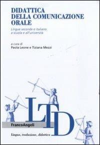 Didattica della comunicazione orale. Lingue seconde e italiano a scuola e all'università - copertina