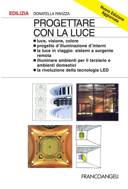 Progettare con la luce - Donatella Ravizza - Libro - Franco Angeli -  Edilizia. Strumenti | IBS