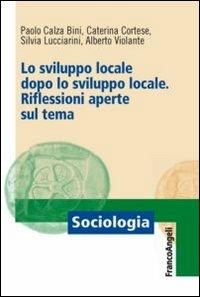 Lo sviluppo locale dopo lo sviluppo locale. Riflessioni aperte sul tema - copertina