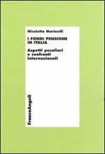 I fondi pensione in Italia. Aspetti peculiari e confronti internazionali