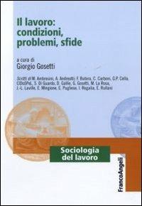 Il lavoro: condizioni, problemi, sfide - copertina