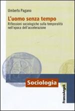 L' uomo senza tempo. Riflessioni sociologiche sulla temporalità nell'epoca dell'accelerazione