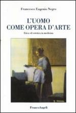 L' uomo come opera d'arte. Etica ed estetica in medicina