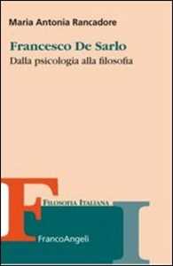 Image of Francesco De Sarlo. Dalla psicologia alla filosofia