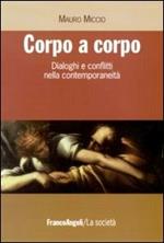 Corpo a corpo. Dialoghi e conflitti nella contemporaneità