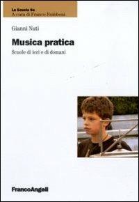 Musica pratica. Scuole di ieri e di domani - Gianni Nuti - copertina