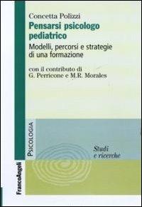 Pensarsi psicologo pediatrico. Modelli, percorsi e strategie di una formazione - Concetta Polizzi - copertina