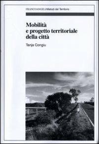 Mobilità e progetto territoriale della città - Tanja Congiu - copertina