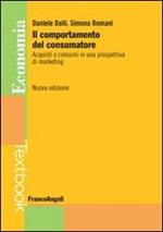 Il comportamento del consumatore. Acquisti e consumi in una prospettiva di marketing