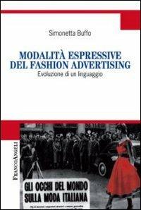 Modalità espressive del fashion advertising. Evoluzione di un linguaggio - Simonetta Buffo - copertina