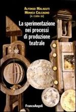 La sperimentazione nei processi di produzione teatrale